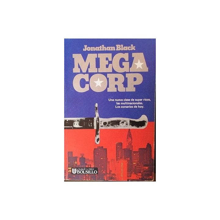 Megacorp. Una nueva clase de super ricos, las multinacionales, y los corsarios de hoy